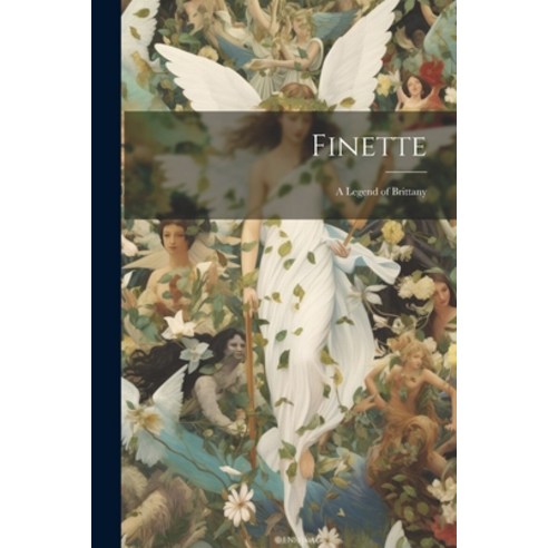 (영문도서) Finette: A Legend of Brittany Paperback, Legare Street Press, English, 9781021417480