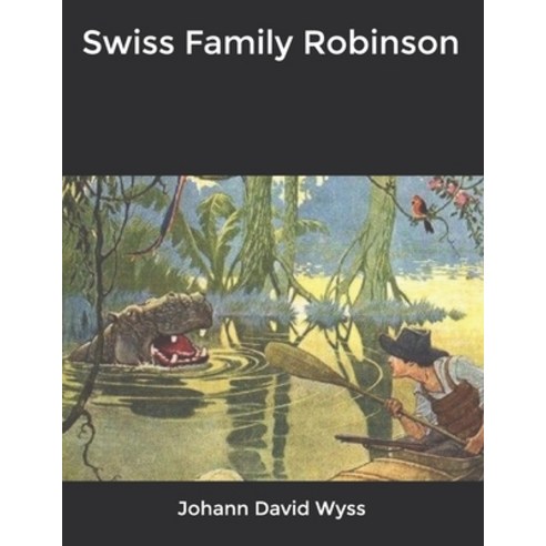Swiss Family Robinson Paperback, Independently Published, English, 9798607685249