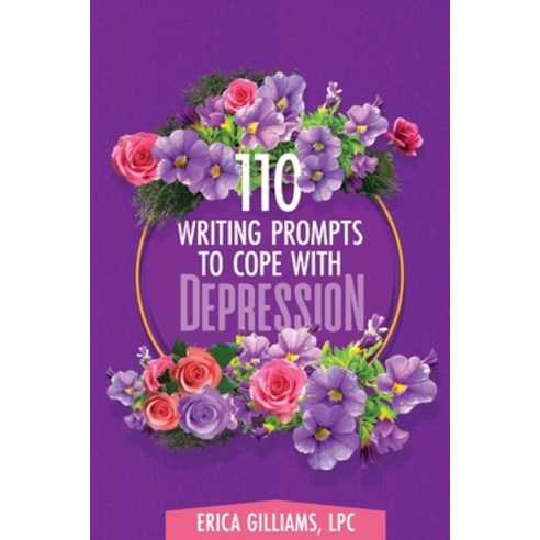 110 Writing Prompts to Cope with Depression Paperback, Erica Gilliams