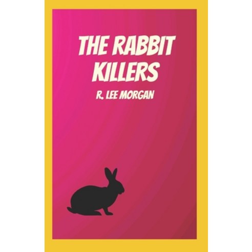 (영문도서) The Rabbit Killers Paperback, Independently Published, English, 9798358825161