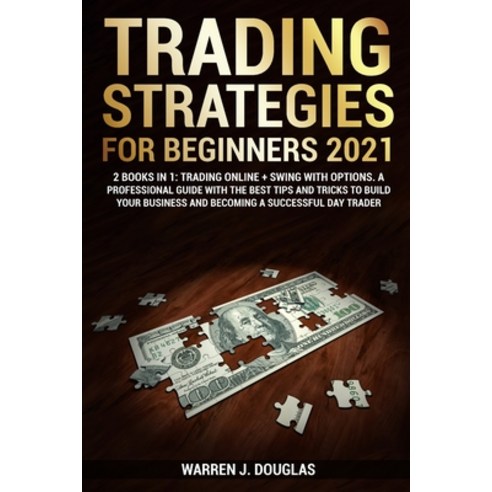 Trading Strategies For Beginners 2021: 2 books in 1: Trading Online + Swing with Options. A Professi... Paperback, Charlie Creative Lab Ltd Pu..., English, 9781801826686