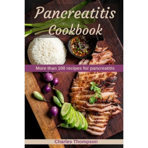 (영문도서) Pancreatitis Cookbook: More than 100 recipes for pancreatitis Paperback, Independently Published, English, 9798473737882