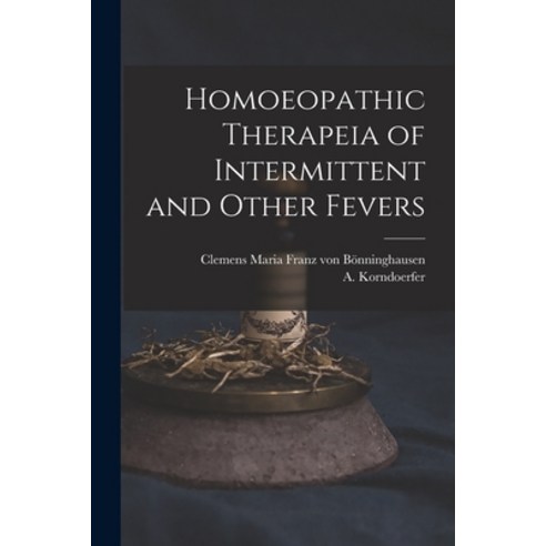 (영문도서) Homoeopathic Therapeia of Intermittent and Other Fevers Paperback, Legare Street Press, English, 9781013770456