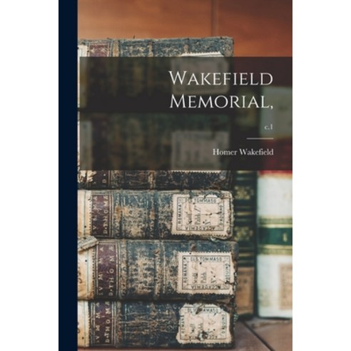 (영문도서) Wakefield Memorial; c.1 Paperback, Legare Street Press, English, 9781015277670
