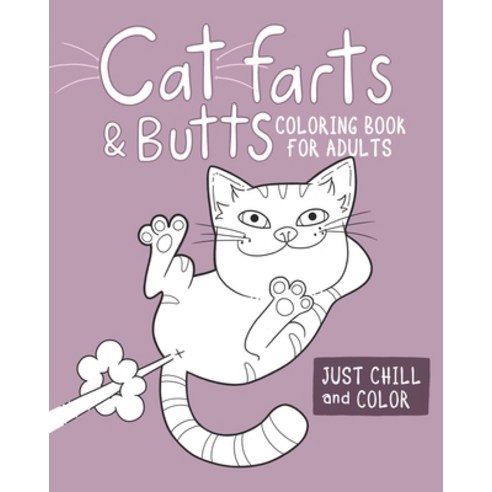 Cat Farts and Butts Coloring Book For Adults: Fun naughty cats showing ...