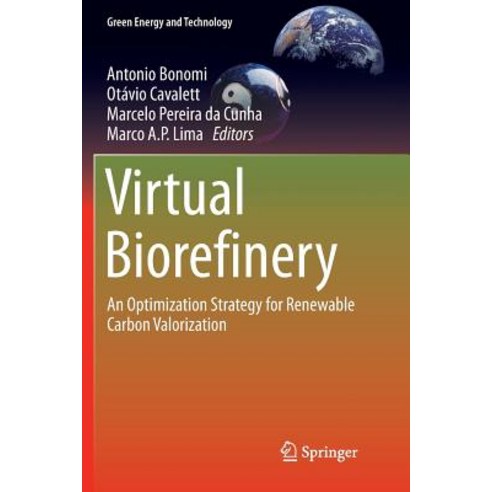 (영문도서) Virtual Biorefinery: An Optimization Strategy for Renewable Carbon Valorization Paperback, Springer, English, 9783319798813