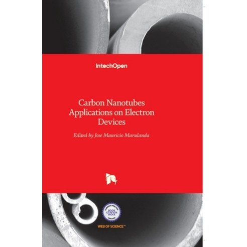 (영문도서) Carbon Nanotubes: Applications on Electron Devices Hardcover, Intechopen, English, 9789533074962