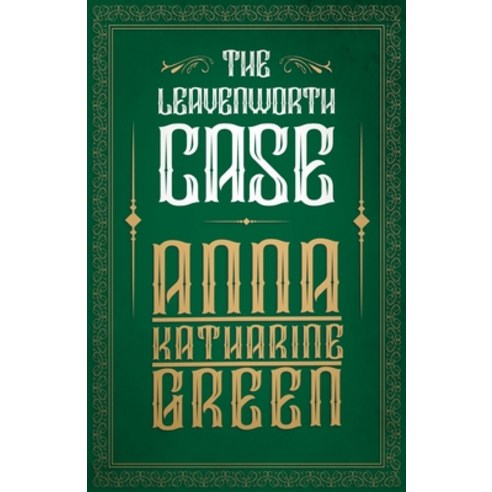 The Leavenworth Case Paperback, Read & Co. Classics, English, 9781447478591