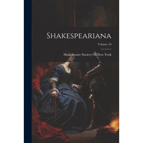 (영문도서) Shakespeariana; Volume 10 Paperback, Legare Street Press, English, 9781022056336
