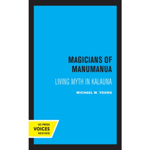 Magicians of Manumanua: Living Myth in Kalauna Hardcover, University of California Press
