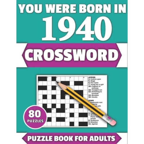 You Were Born In 1940: Crossword: Enjoy Your Holiday And Travel Time With Large Print 80 Crossword P... Paperback, Independently Published, English, 9798716862517