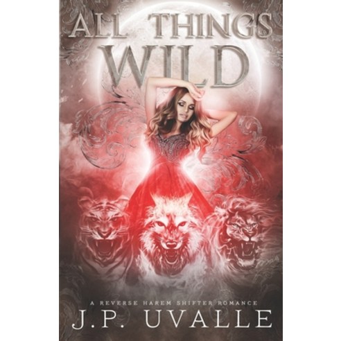 (영문도서) All Things Wild: A Reverse Harem Shifter Romance Paperback, Independently Published, English, 9798457747425