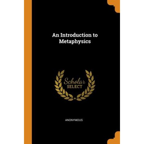 (영문도서) An Introduction to Metaphysics Paperback, Franklin Classics, English, 9780342004911