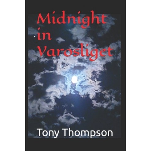 (영문도서) Midnight in Varosliget Paperback, Independently Published, English, 9798374345025