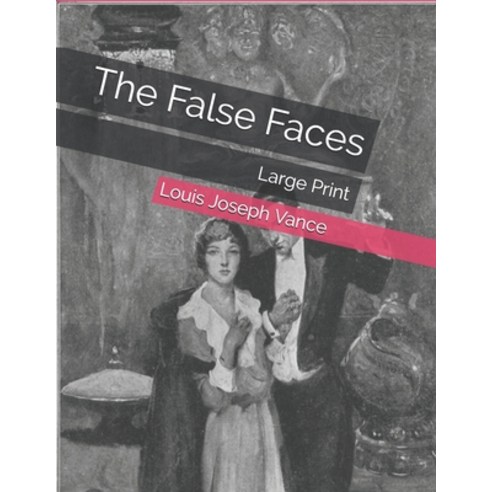 The False Faces: Large Print Paperback, Independently Published, English, 9798576481361