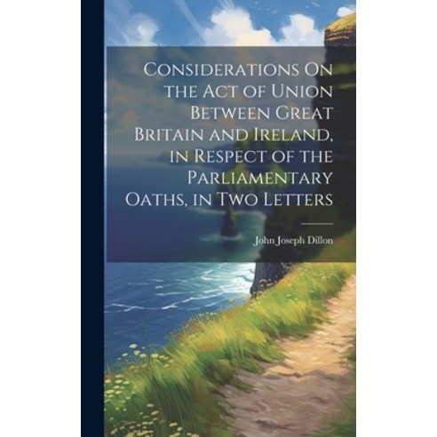 (영문도서) Considerations On the Act of Union Between Great Britain and Ireland in Respect of the Parli... Hardcover, Legare Street Press, English, 9781020008023