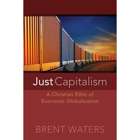 Just Capitalism: A Christian Ethic of Economic Globalization Paperback, Westminster John Knox Press