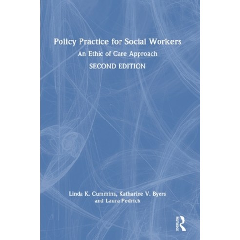 (영문도서) Policy Practice for Social Workers: An Ethic of Care Approach Hardcover, Routledge, English, 9781138068896