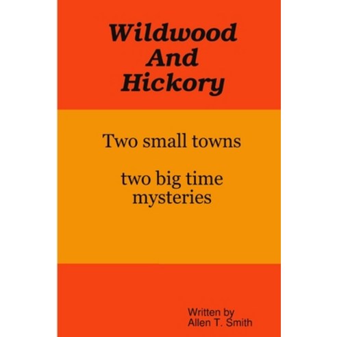 (영문도서) Wildwood and Hickory Paperback, Lulu.com, English, 9781435722750