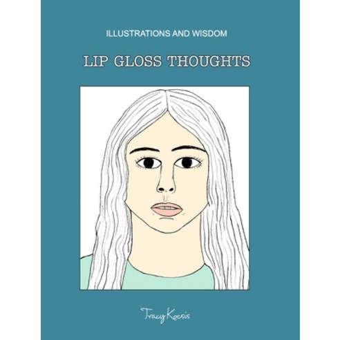 (영문도서) Lip Gloss Thoughts Hardcover, Blurb, English, 9781006744334