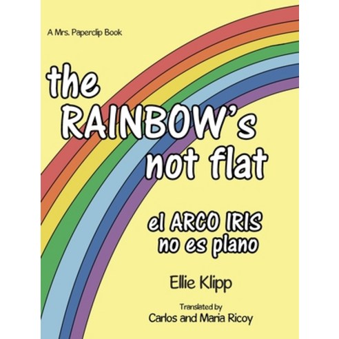(영문도서) The Rainbow''s not flat Hardcover, Ellie Klipp, English, 9781087954523
