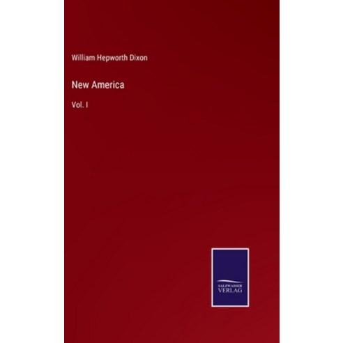 (영문도서) New America: Vol. I Hardcover, Salzwasser-Verlag Gmbh, English, 9783752539714