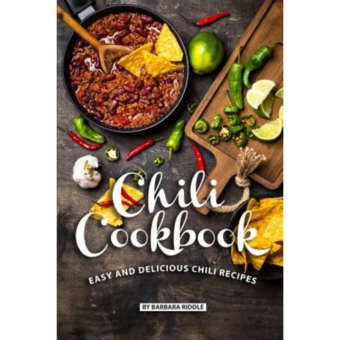 (영문도서) Chili Cookbook: Easy and Delicious Chili Recipes Paperback, Independently Published, English, 9781077885837