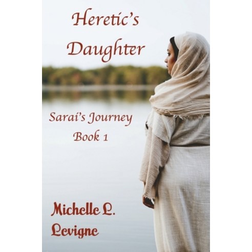 (영문도서) Heretic''s Daughter: Sarai''s Journey Book 1 Paperback, Mt. Zion Ridge Press, English, 9781949564792