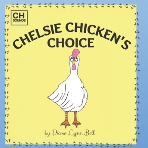Chelsie Chicken''s Choice Paperback, Independently Published, English, 9798737028831