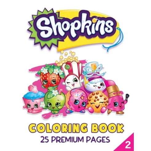 Shopkins Coloring Book Vol2: Funny Coloring Book With 25 Images For Kids of all ages. Paperback, Independently Published
