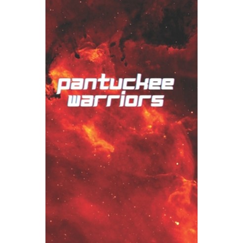 Pantuckee Warriors Paperback, Independently Published, English, 9781718021105
