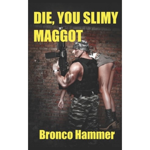 Die You Slimy Maggot Paperback, Sierra West Books, English, 9781892798190