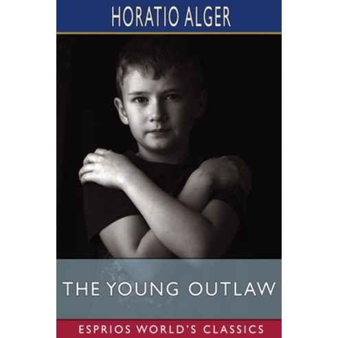 (영문도서) The Young Outlaw (Esprios Classics) Paperback, Blurb, English, 9798210481498