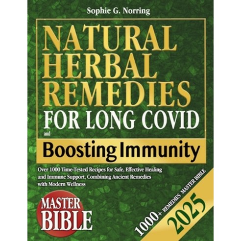 (영문도서) Natural Herbal Solutions for Long Covid and Boost Immunity: Over 1000 Time-Test... Paperback, Independently Published, English, 9798339515340
