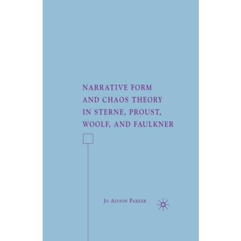 (영문도서) Narrative Form and Chaos Theory in Sterne Proust Woolf and Faulkner Paperback, Palgrave MacMillan, English, 9781349539321