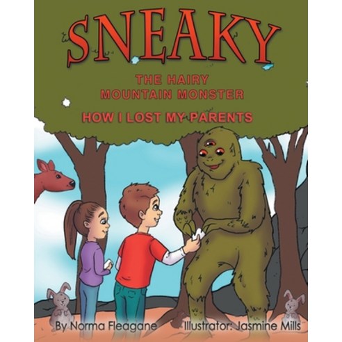(영문도서) Sneaky the Hairy Mountain Monster: How I Lost My Parents Paperback, Christian Faith, English, 9798889431848
