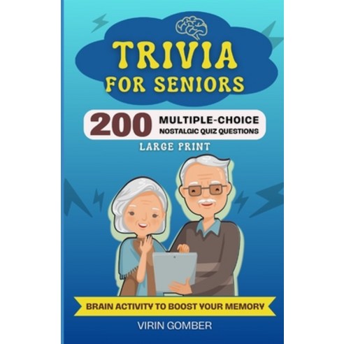 (영문도서) Trivia For Seniors: 200 Multiple-Choice Nostalgic Quiz Questions and Brain Activity to Boost ... Paperback, Independently Published, English, 9798877687851