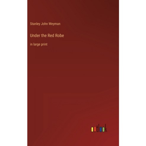 (영문도서) Under the Red Robe: in large print Hardcover, Outlook Verlag, English, 9783368314651