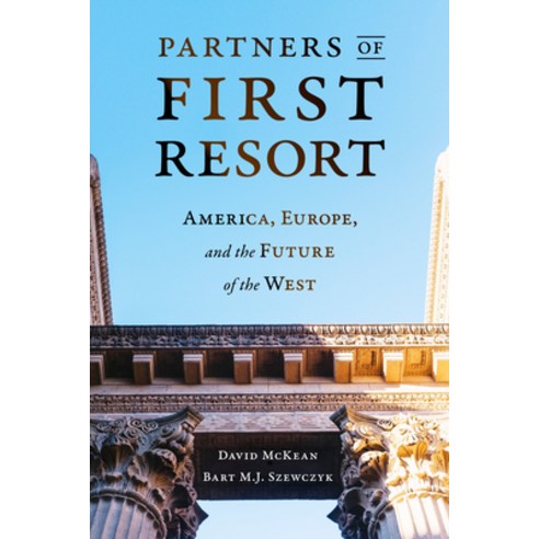Partners of First Resort: America Europe and the Future of the West Paperback, Brookings Institution Press
