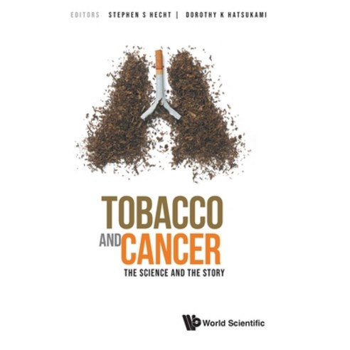 (영문도서) Tobacco and Cancer: The Science and the Story Hardcover, World Scientific Publishing..., English, 9789811239526