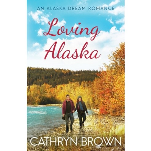 Loving Alaska Paperback, Sienna Bay Press, English, 9781945527210