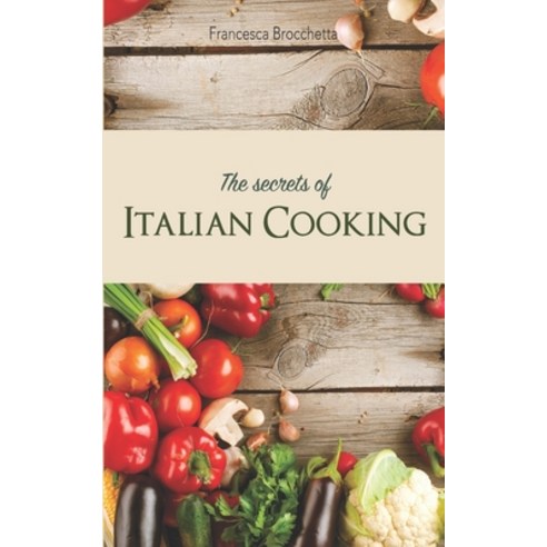 The secrets of italian cooking Paperback, Independently Published, English, 9781657052314