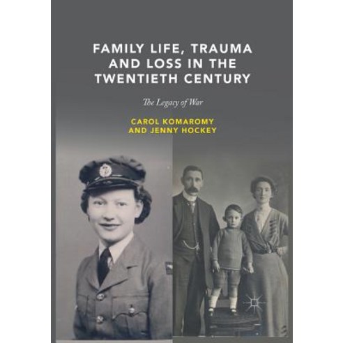(영문도서) Family Life Trauma and Loss in the Twentieth Century: The Legacy of War Paperback, Palgrave MacMillan, English, 9783030095314