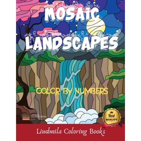 Mosaic Landscapes Color by Numbers: Landscapes Color By Numbers: Coloring with numeric worksheets C... Paperback, Eugenio Tonelli, English, 9781914229114