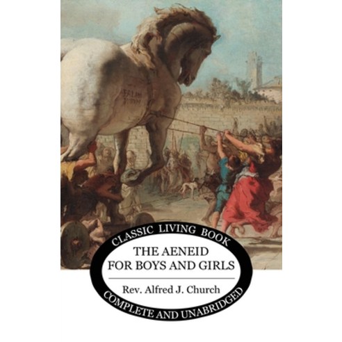 (영문도서) The Aeneid for Boys and Girls Paperback, Living Book Press, English, 9781922619204