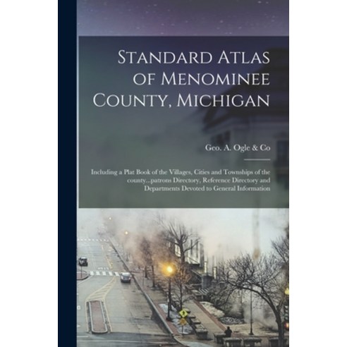 (영문도서) Standard Atlas of Menominee County Michigan: Including a Plat Book of the Villages Cities a... Paperback, Legare Street Press, English, 9781014895226