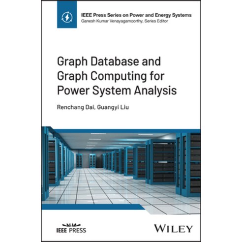 (영문도서) Graph Database and Graph Computing for Power System Analysis Hardcover, Wiley-IEEE Press, English, 9781119903864