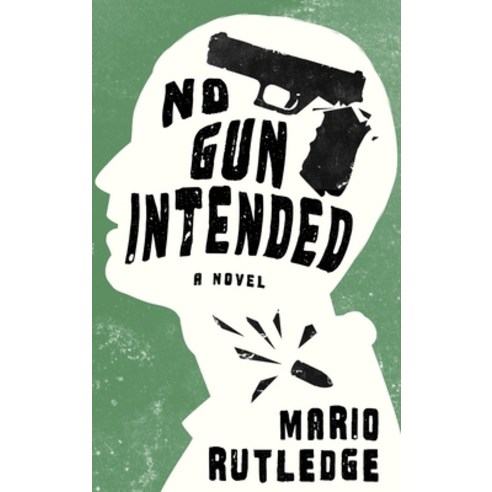 (영문도서) No Gun Intended Hardcover, Koehler Books, English, 9781646638994