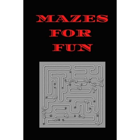 Mazes for Fun: 100 maze puzzle book Paperback, Independently Published