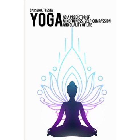(영문도서) Yoga as a predictor of mindfulness self-compassion and quality of life Paperback, Codewithharry, English, 9781805454434